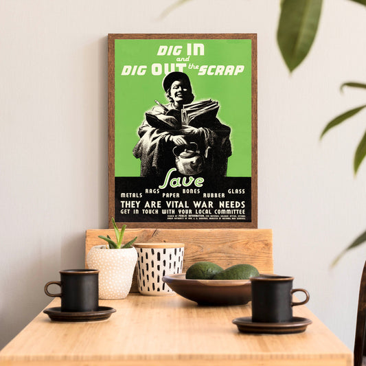 Dig In & Dig Out The Scrap World War Two Information Poster